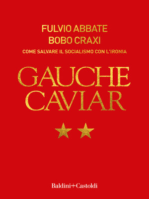 cover image of Gauche Caviar. Come salvare il socialismo con ironia